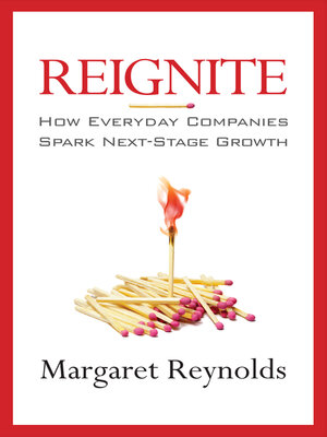 cover image of Reignite: How Everyday Companies Spark Next Stage Growth